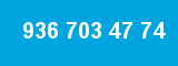 936 703 47 74